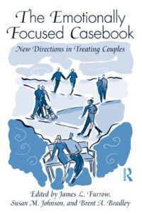 The Emotionally Focused Casebook: New Directions in Treating Couples 1st Edición